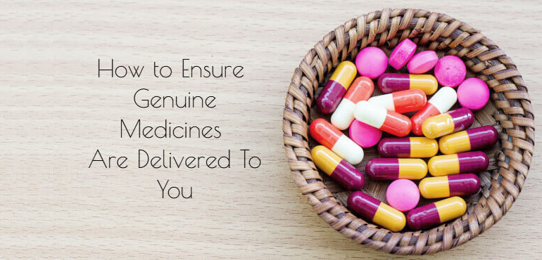 How to ensure genuine medicines are delivered to you